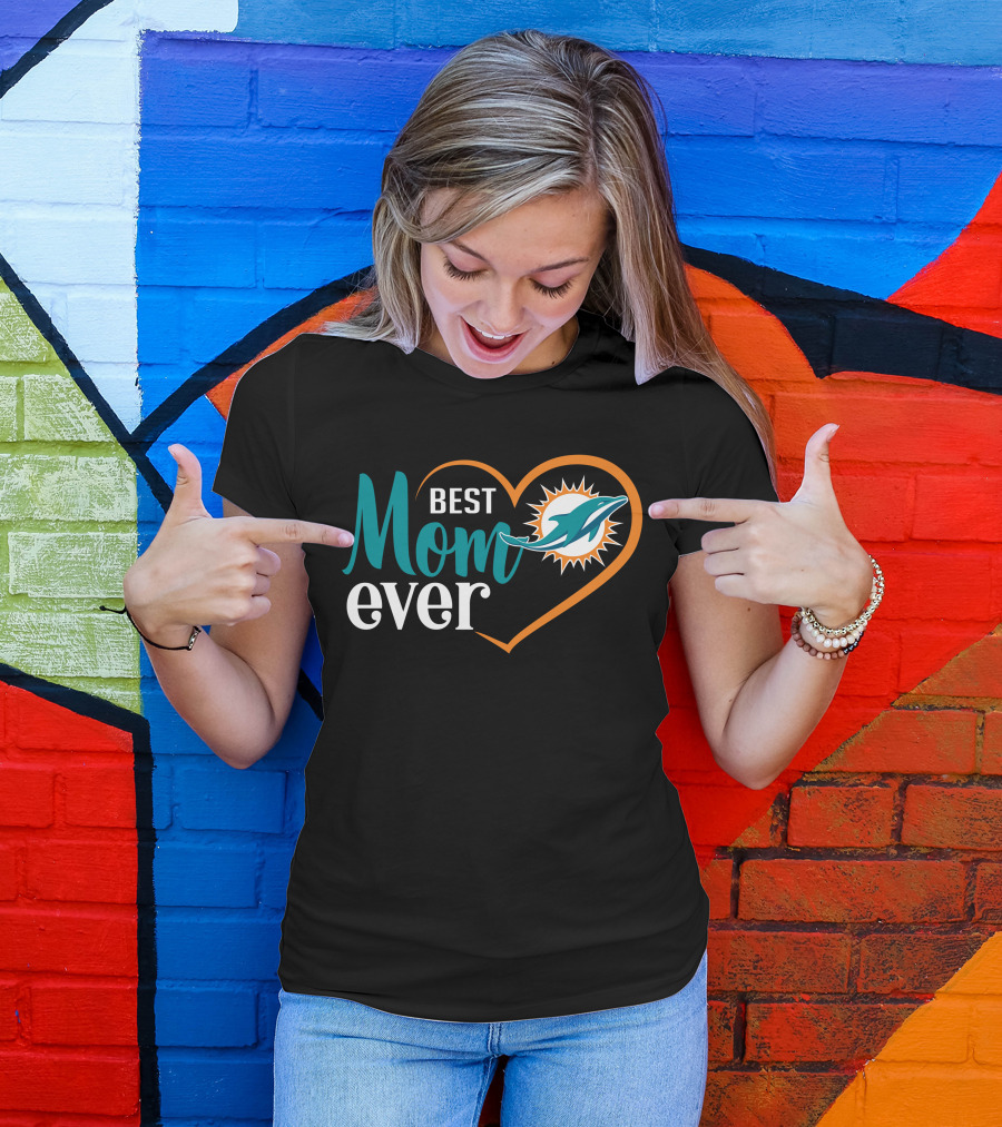 Miami Dolphins Best Mom Ever Heart T-Shirt