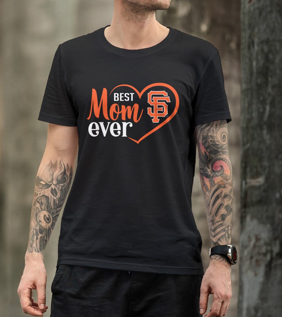 San Francisco Giants Best Mom Ever Heart T-Shirt