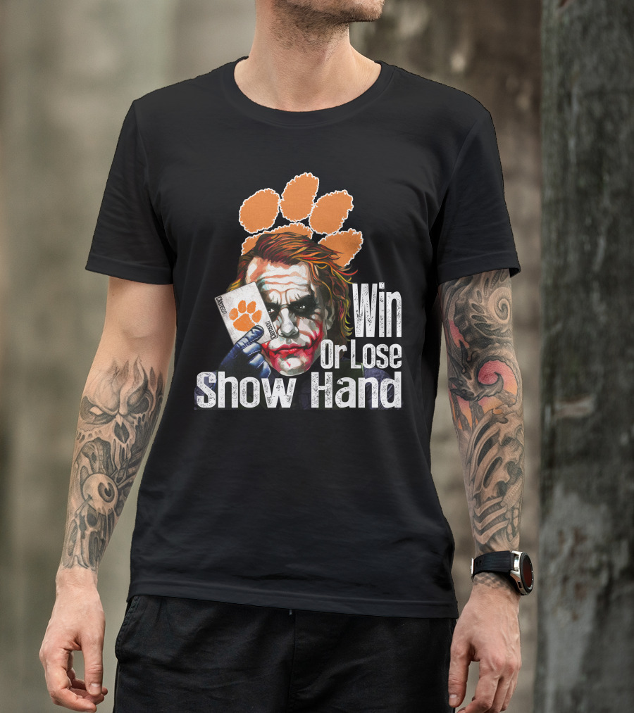 Clemson Tigers Joker Win Or Lose Show Hand T-Shirt