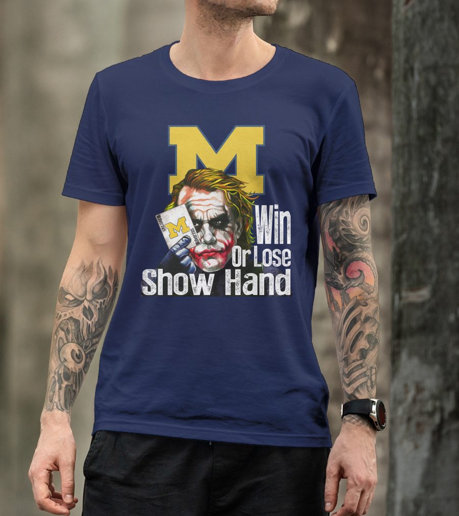 Win Or Lose Show Hand Michigan Wolverines Joker T-Shirt
