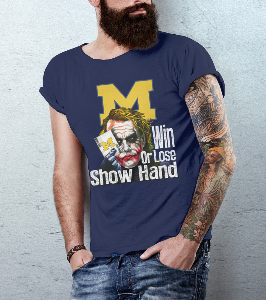 Win Or Lose Show Hand Michigan Wolverines Joker T-Shirt