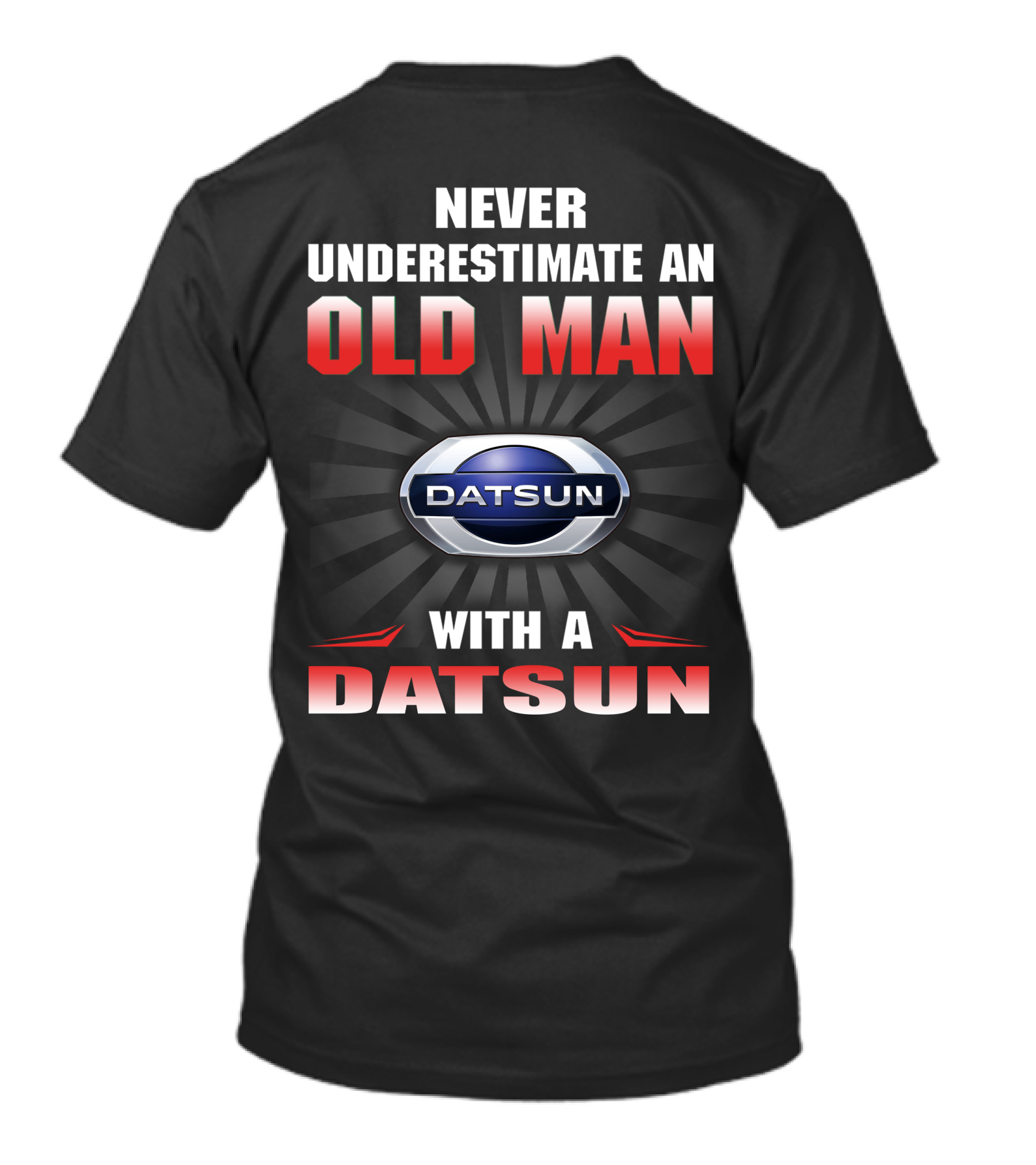 Never Underestimate An Old Man With A Datsun T-Shirt