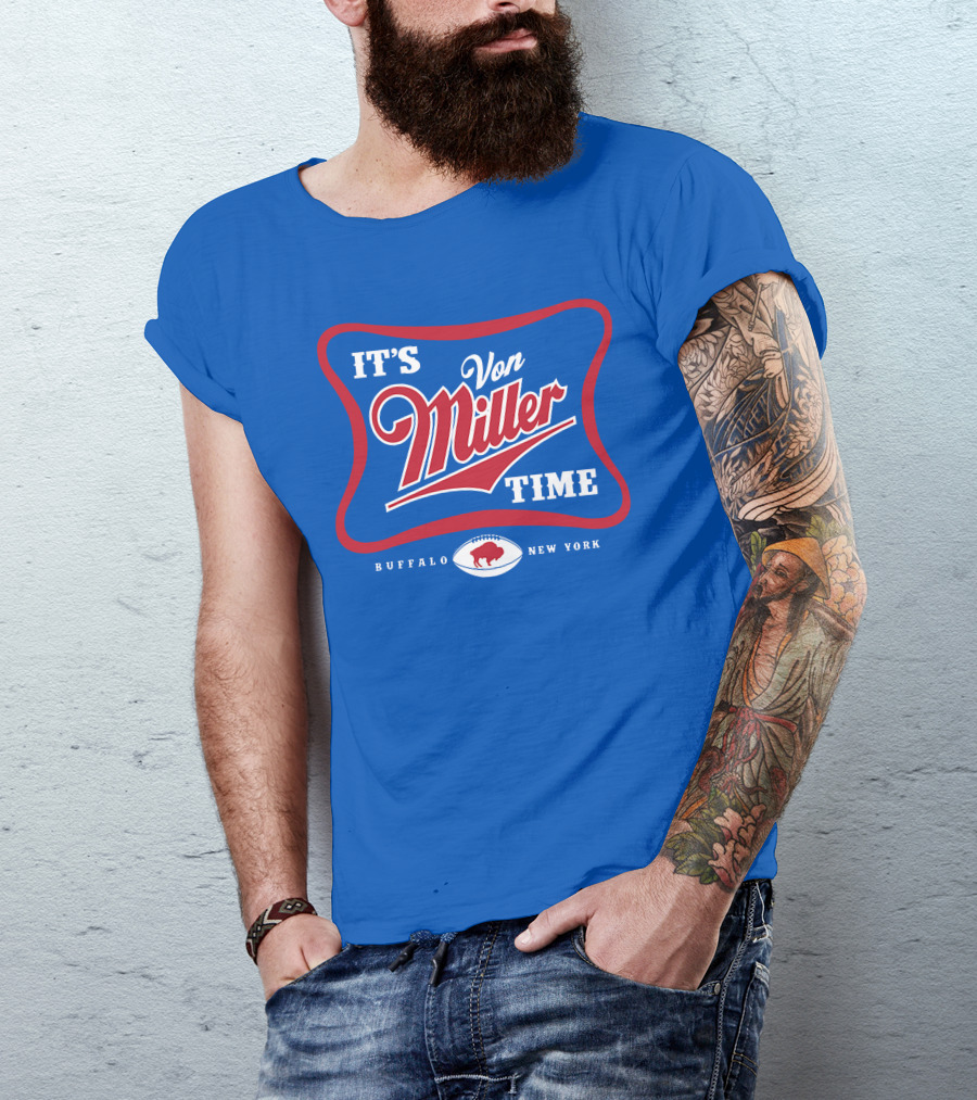 It's Von Miller Time Buffalo Bills Football New York T-Shirt