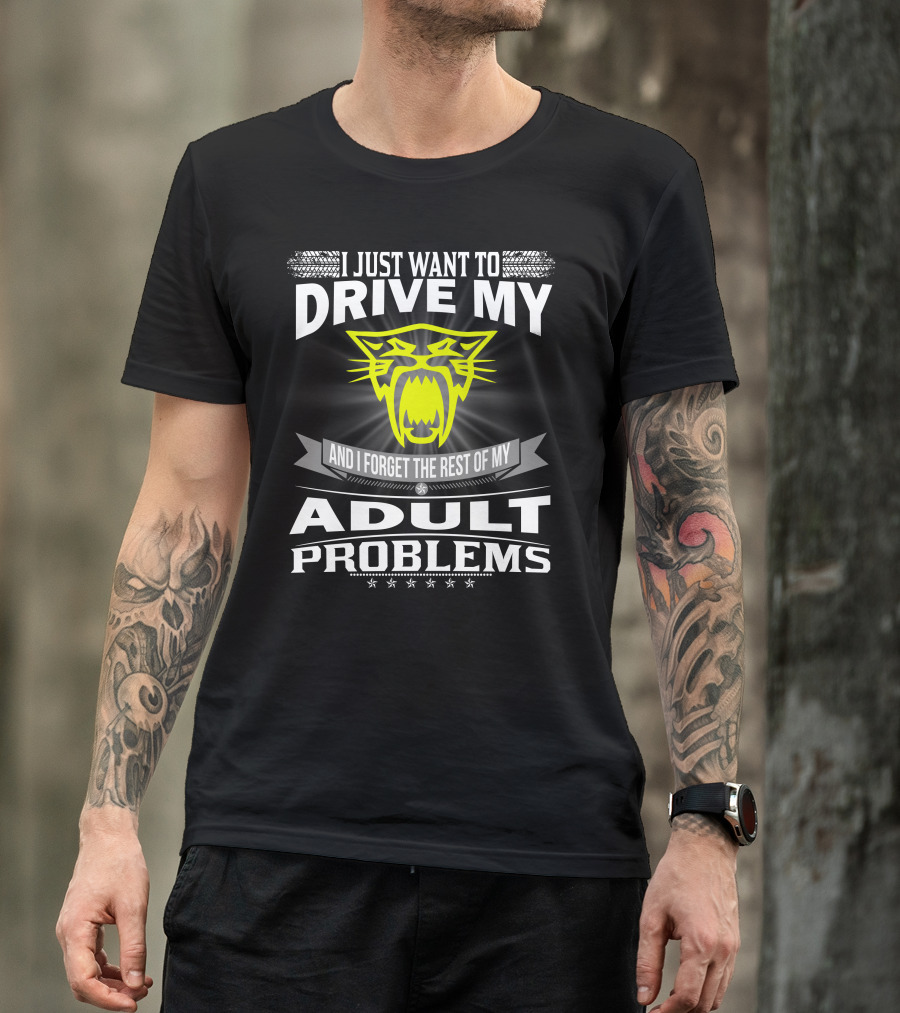 I Just Want To Drive My Arctic Cat And Forget The Rest Of My Adult Problems T-Shirt