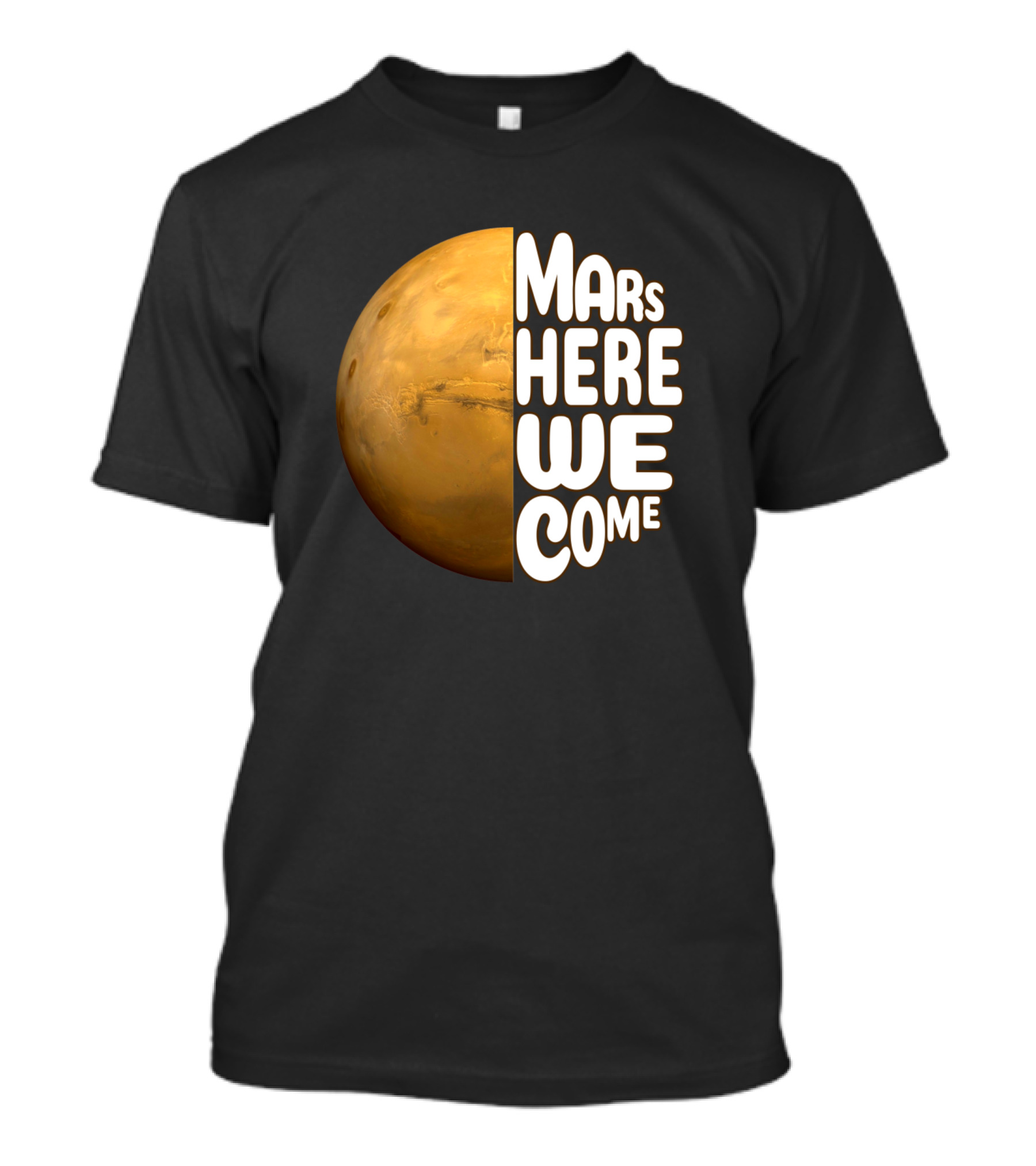 Mars Here We Come Planet T-Shirt