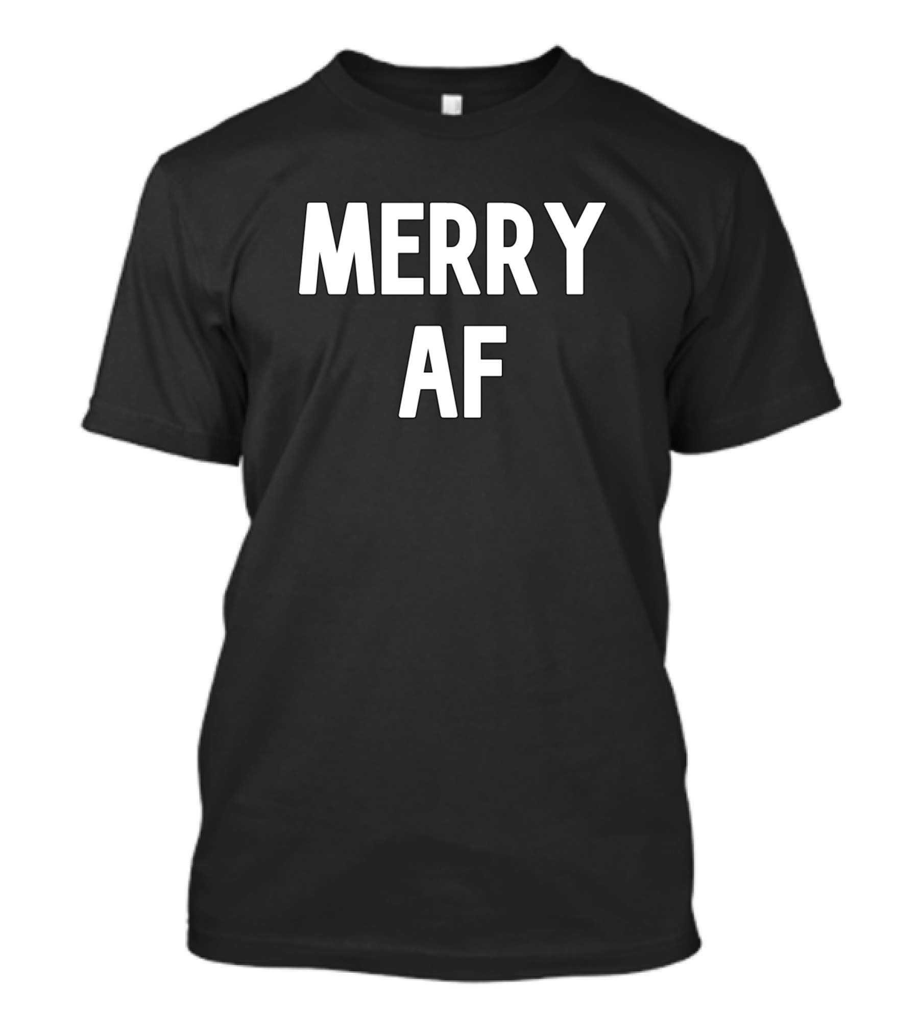 Merry AF T-Shirt