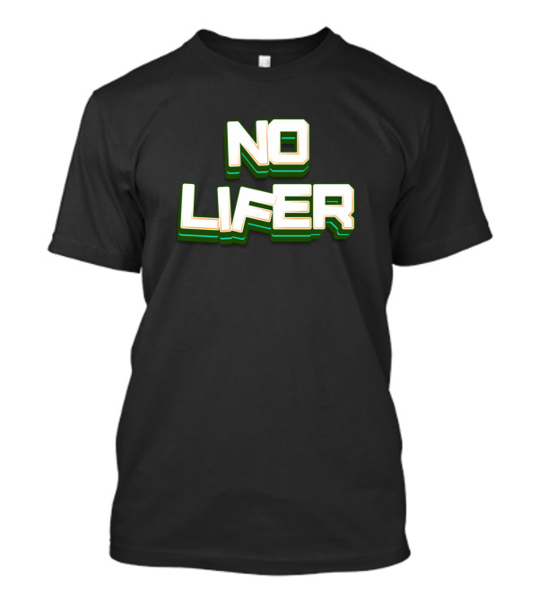 NO LIFER Gamer Geek Gaming Humor T-Shirt