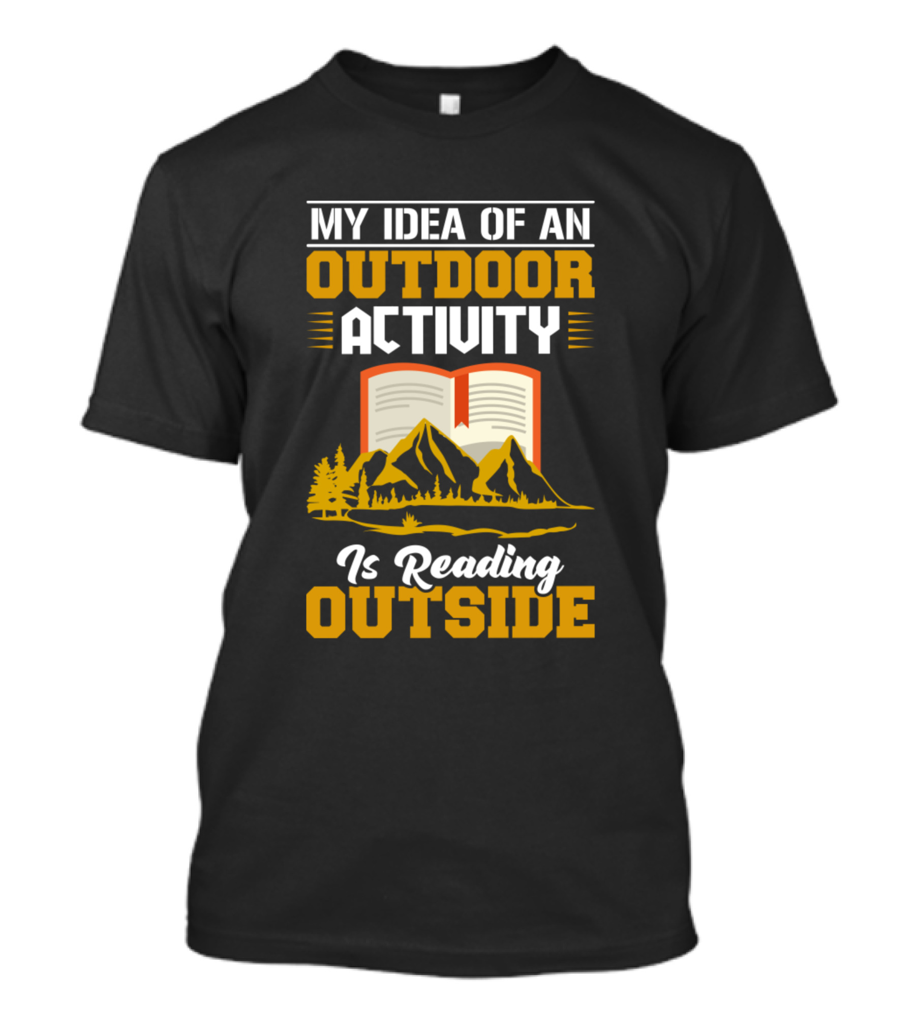 My Idea Of An Outdoor Activity Is Reading Outside With Mountains And Open Book T-Shirt