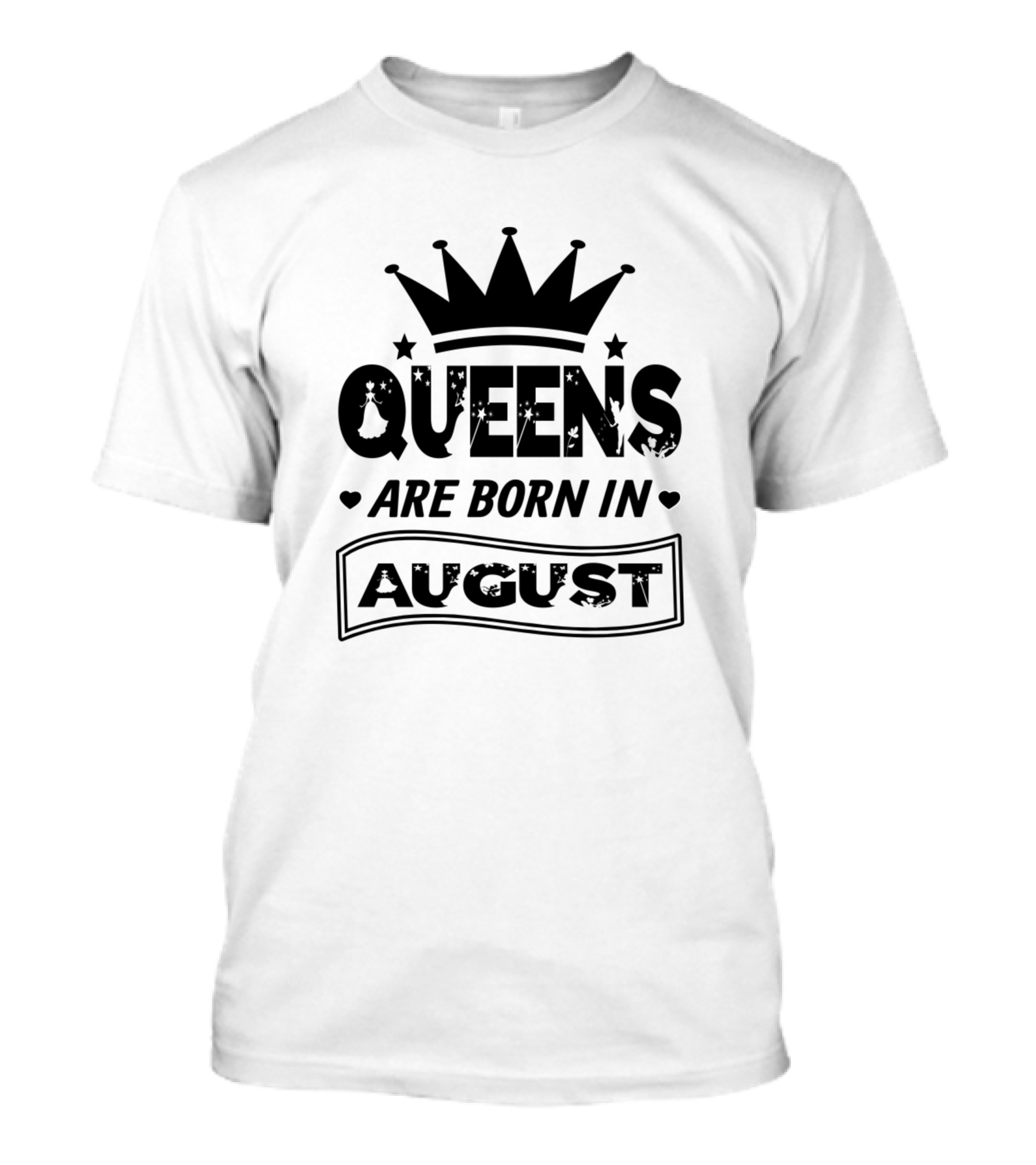 Queens Are Born In August Girls Birthday Idea T-Shirt