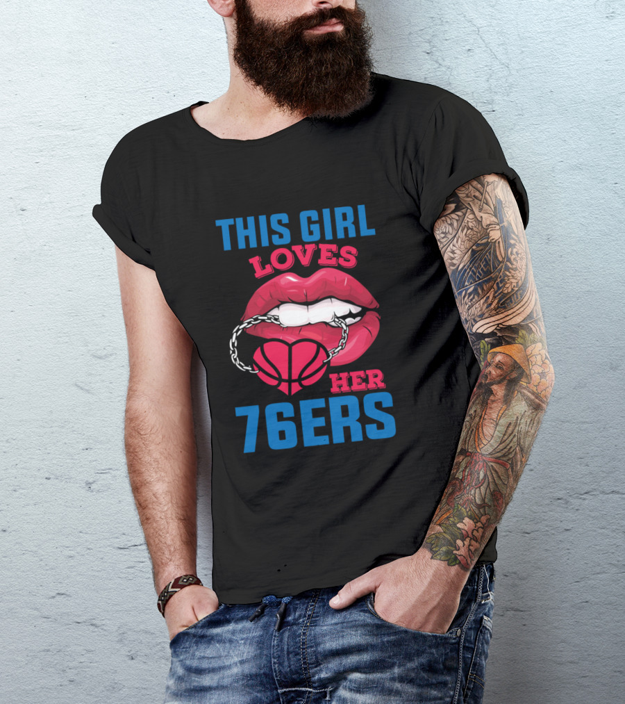This Girl Loves Her 76ers Basketball Philadelphia T-Shirt