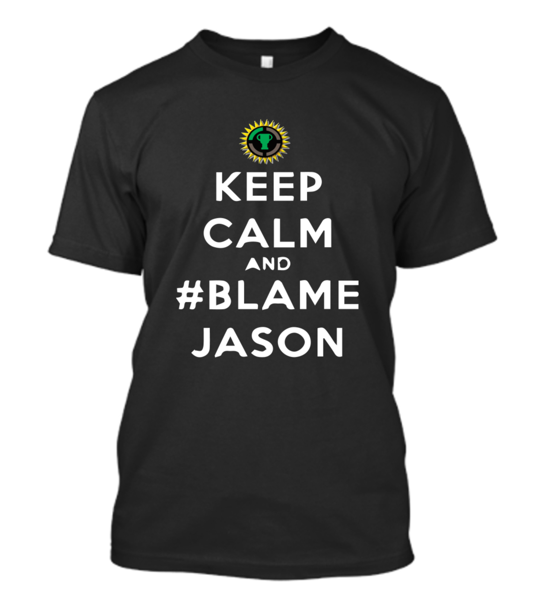 Keep Calm And #BlameJason Game Theory Game Theorists T-Shirt