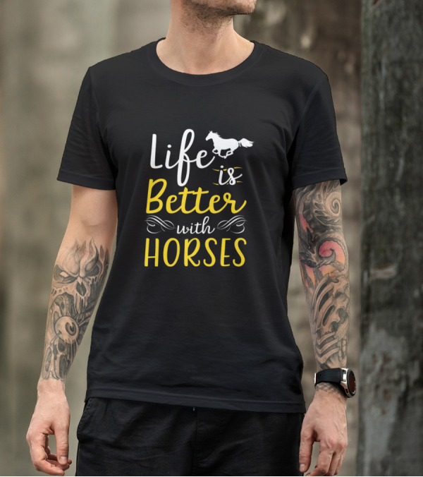 Life Is Better With Horses Horseback Racing Ridin T-Shirt