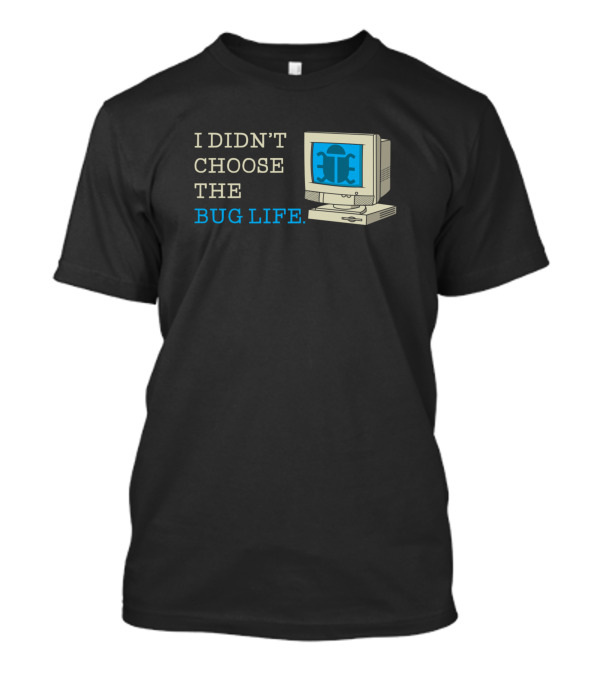 I Didn't Choose The Bug Life Vintage Computer Screen T-Shirt