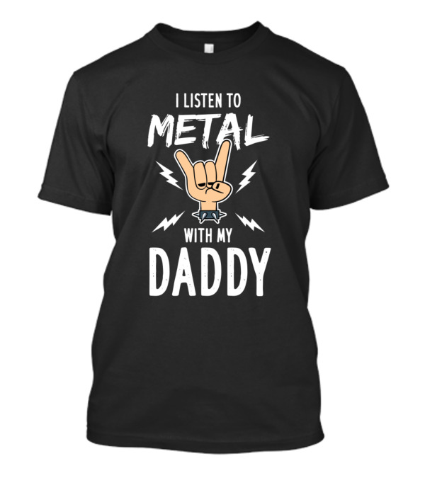 I Listen To Metal With My Daddy Hand Sign And Lightning Bolts T-Shirt