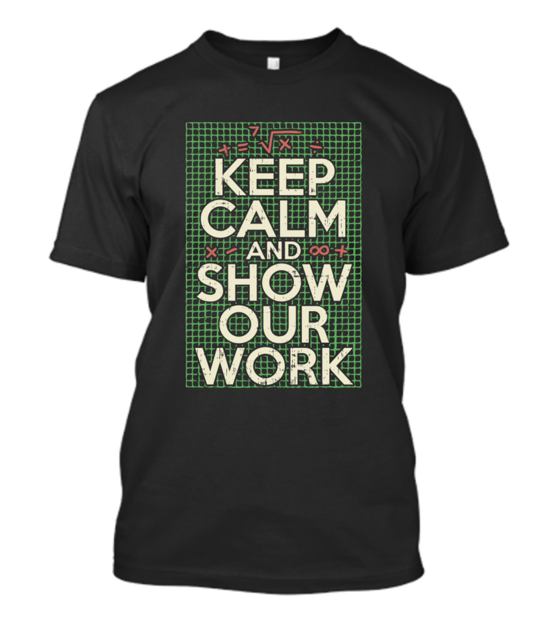 Keep Calm And Show Our Work Math Equations Grid Background T-Shirt