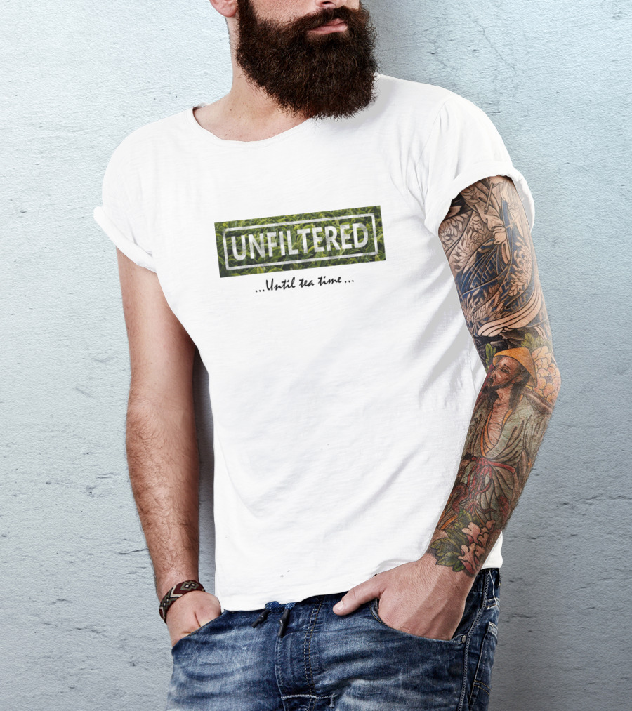 Unfiltered Until Tea Time - Bold White Text Over Green Leaf T-Shirt