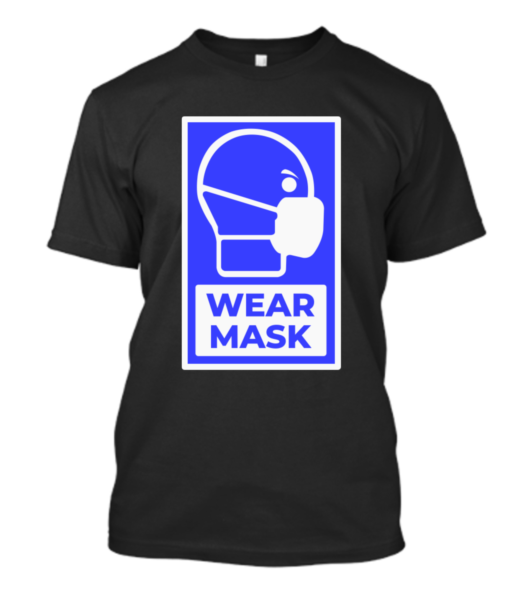 Wear Mask Sign Blue Safety Notice T-Shirt