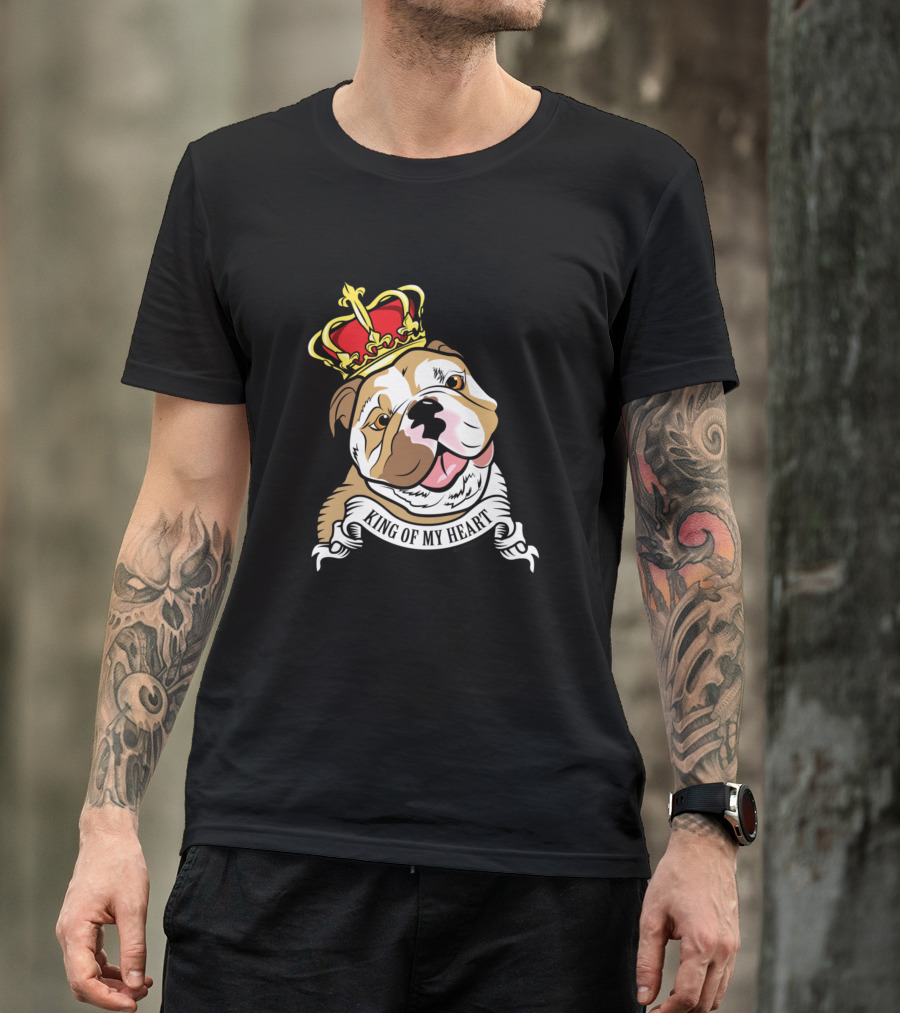 King Of My Heart Dog Bulldog King T-Shirt