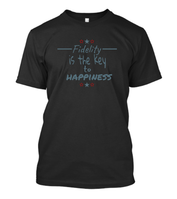 Fidelity Is The Key To Happiness With Red And Blue Stars T-Shirt
