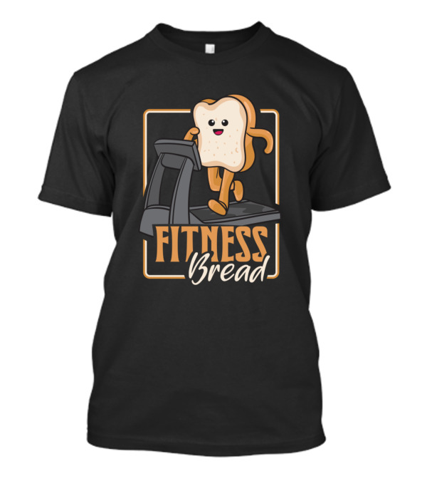 Fitness Bread Gym Running Jogging Bakery Fun T-Shirt