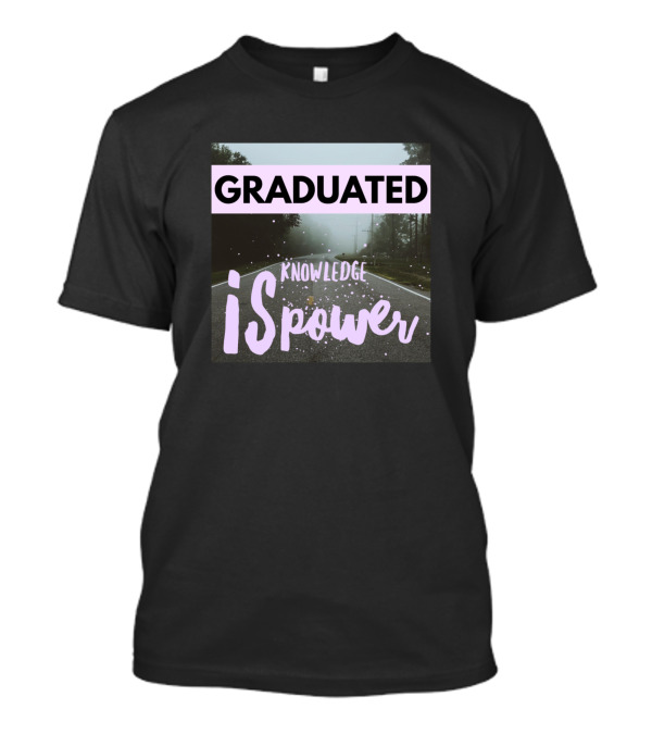 Graduated Knowledge Is Power Road And Trees T-Shirt