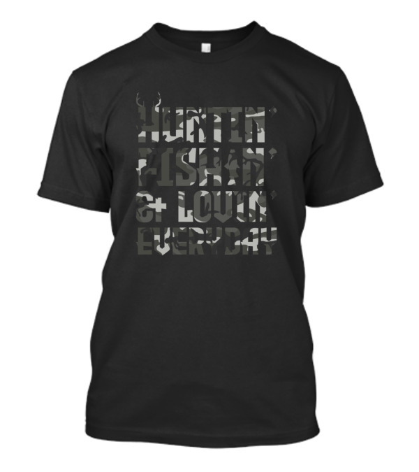 Huntin Fishin And Lovin Everyday Outdoor Camouflage T-Shirt