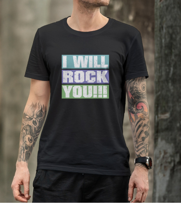 I Will Rock You Light Color T-Shirt
