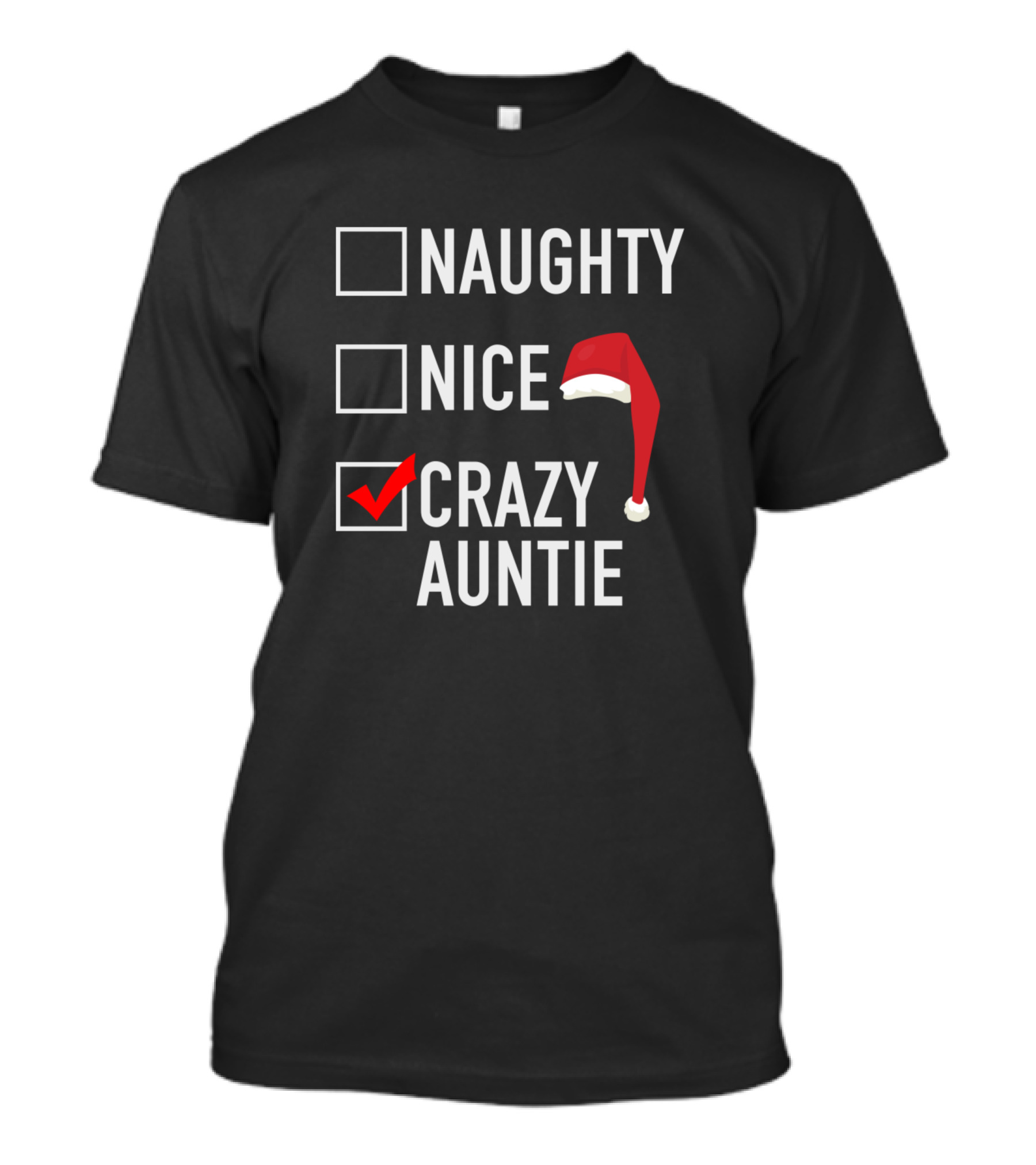 Naughty Nice Crazy Auntie Christmas Santa Hat T-Shirt