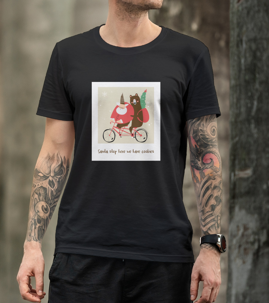 Santa Stop Here We Have Cookies Festive Tandem Santa And Bear Riding With Christmas Tree T-Shirt