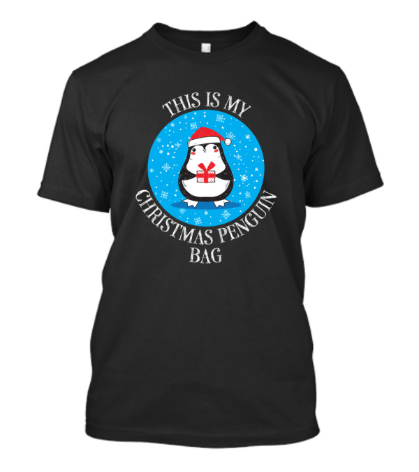THIS IS MY CHRISTMAS PENGUIN BAG T-Shirt