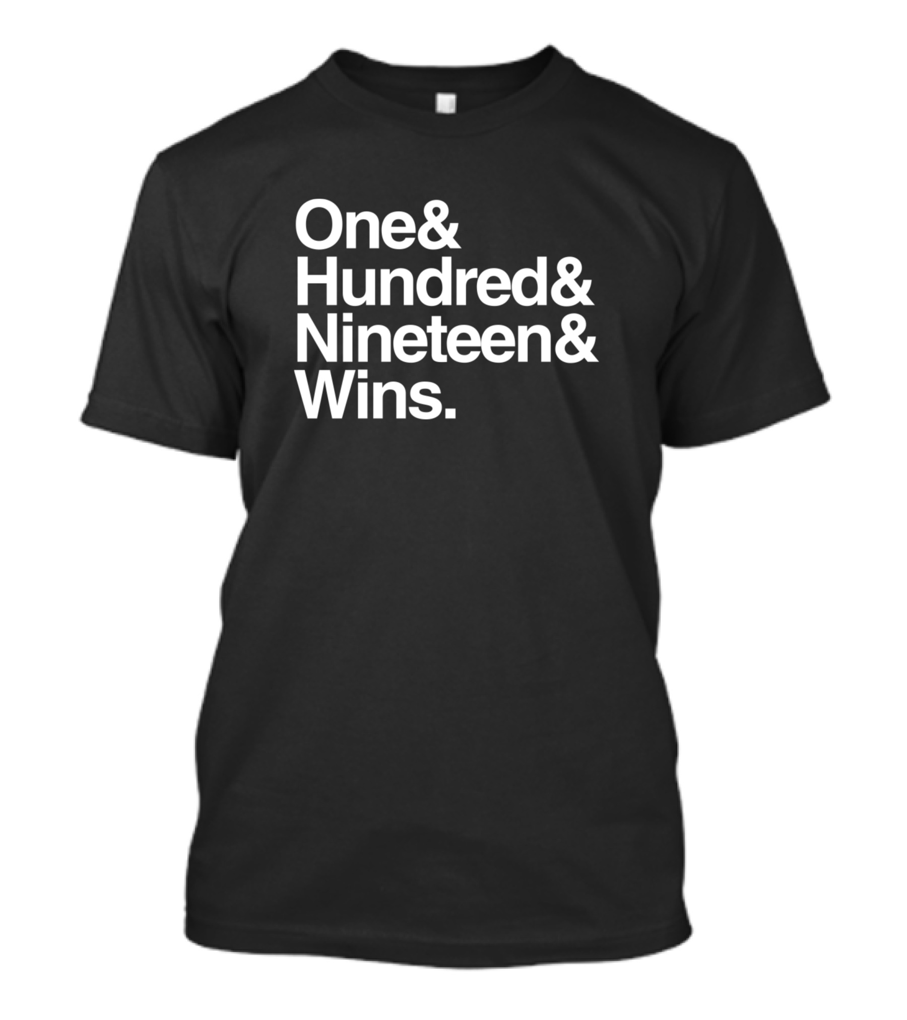 One And Hundred And Nineteen And Wins T-Shirt