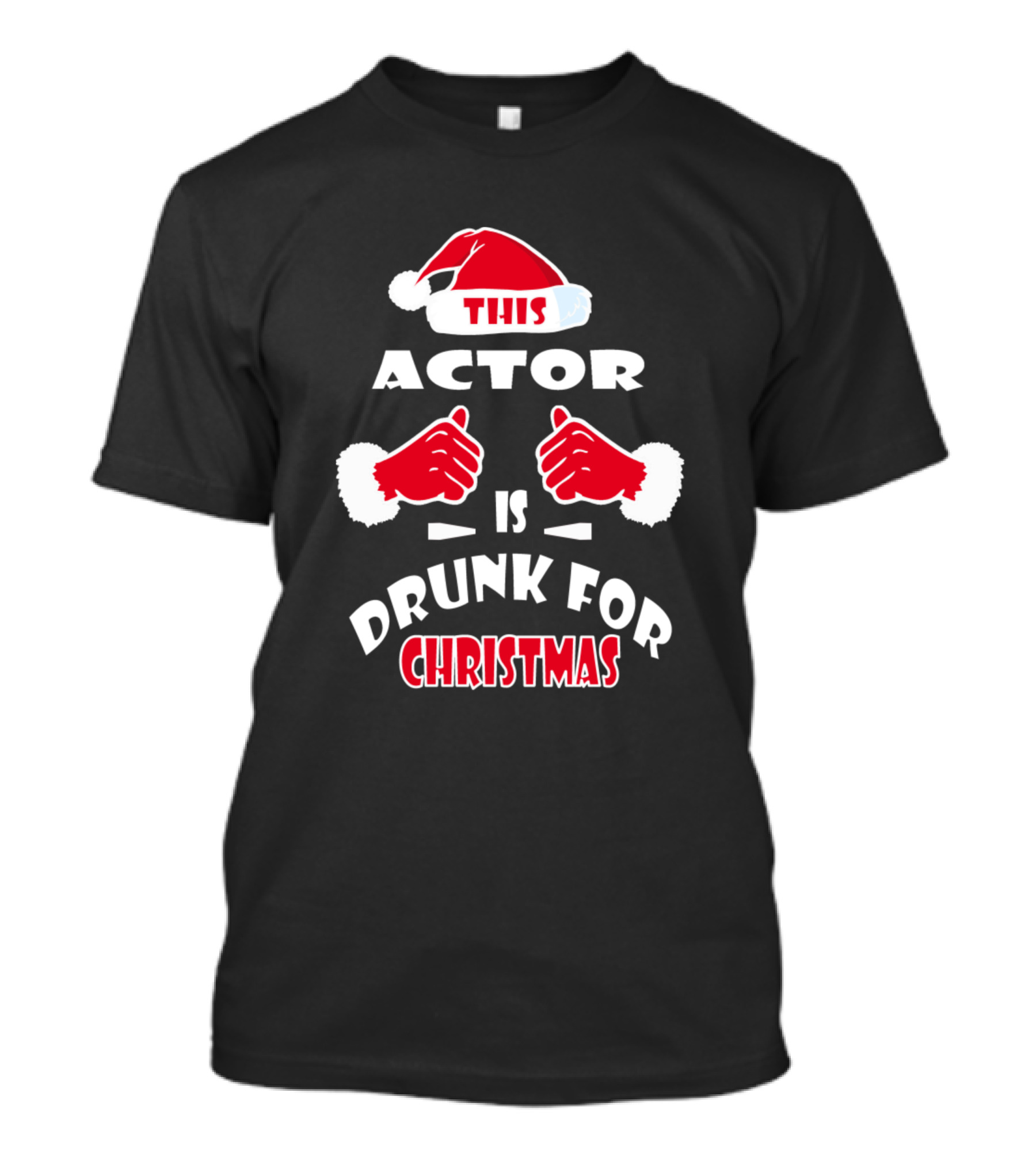 This Actor Is Drunk For Christmas Santa Hat And Gloves T-Shirt
