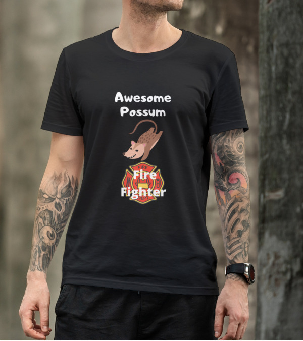 Awesome Possum Fire Fighter Fire Dept Badge T-Shirt