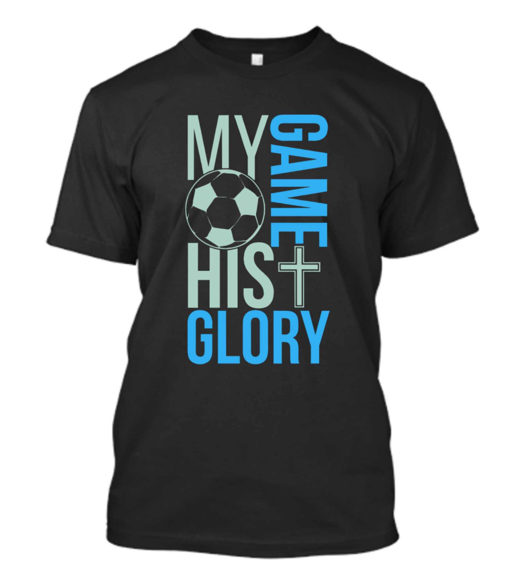 My Game His Glory Soccer Christian Sports Faith T-Shirt