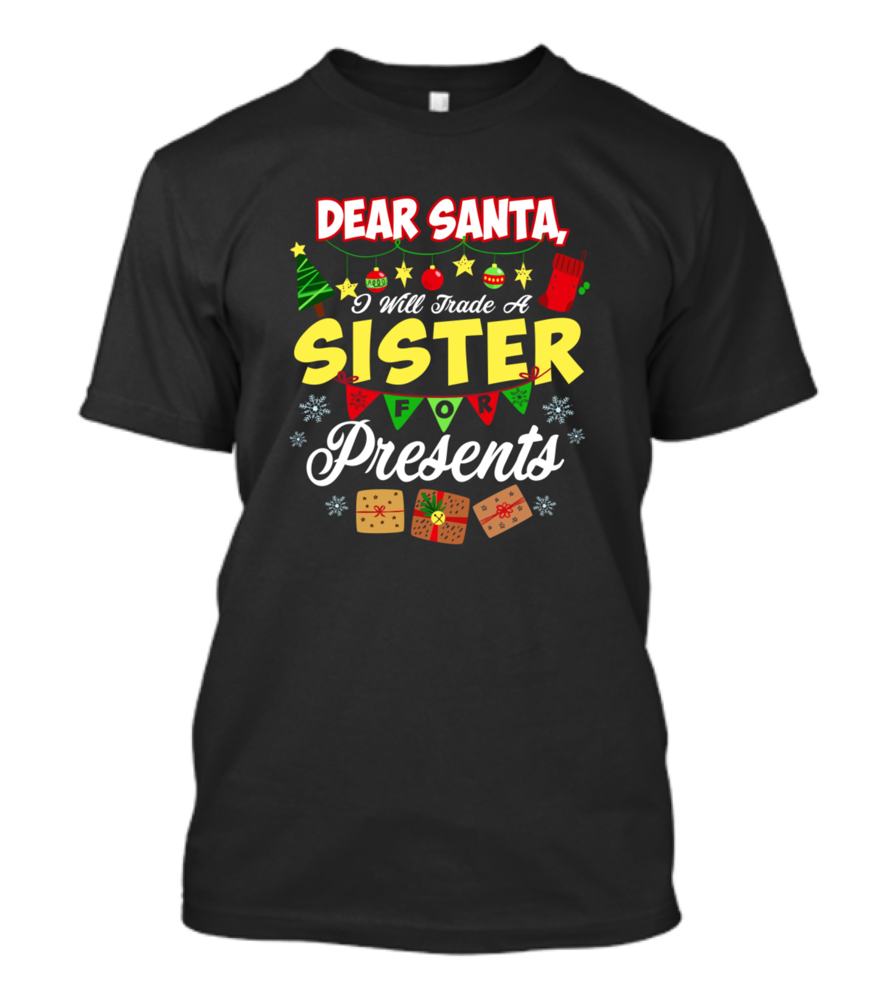 Dear Santa I Will Trade A Sister For Presents Holiday Humor T-Shirt