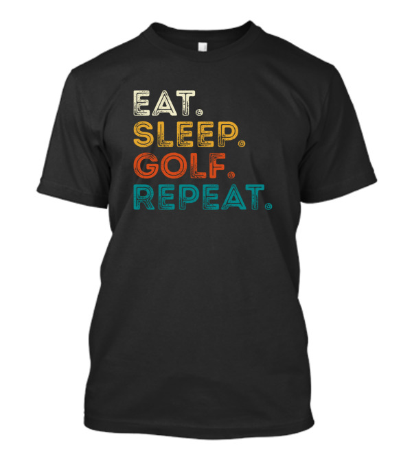 Eat Sleep Golf Repeat T-Shirt