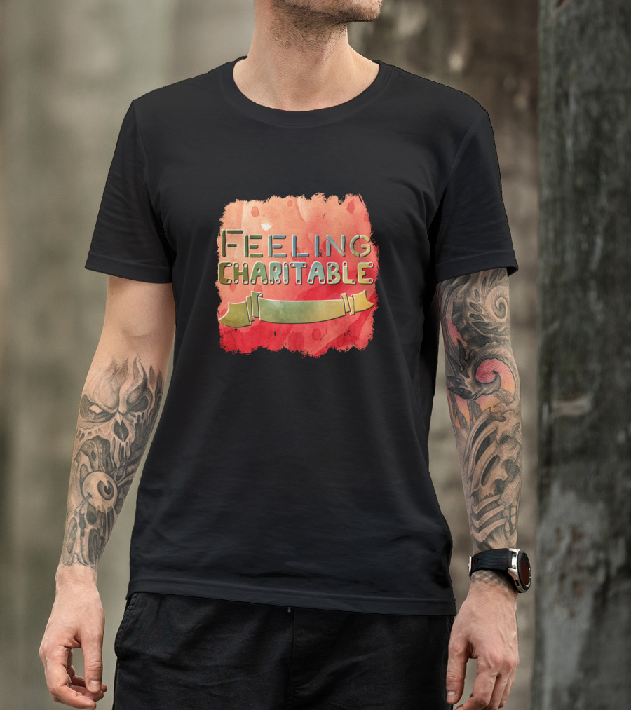 FEELING CHARITABLE Watercolor Banner T-Shirt