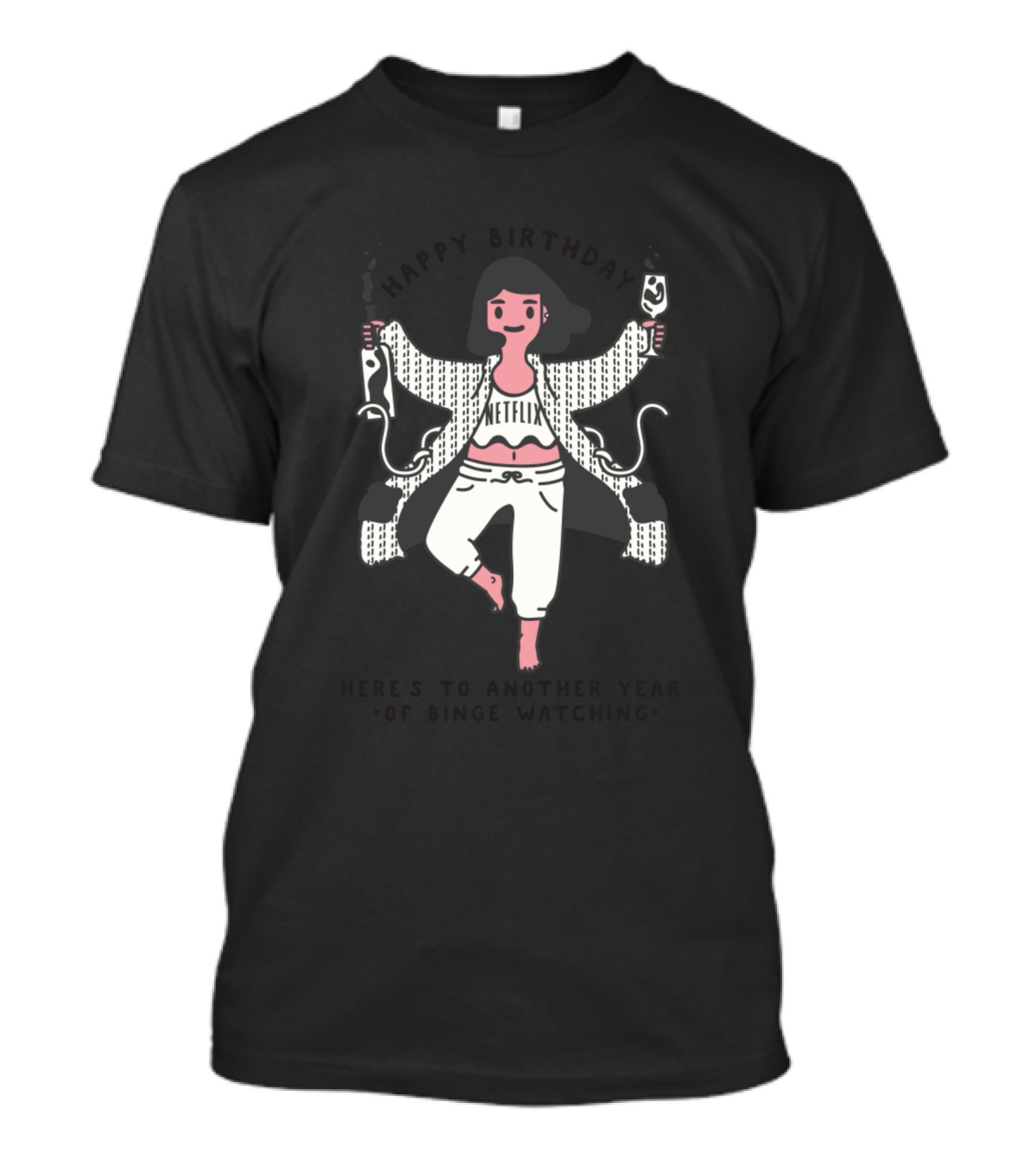 Happy Birthday Binge Netflix Wine Relaxed Watching T-Shirt