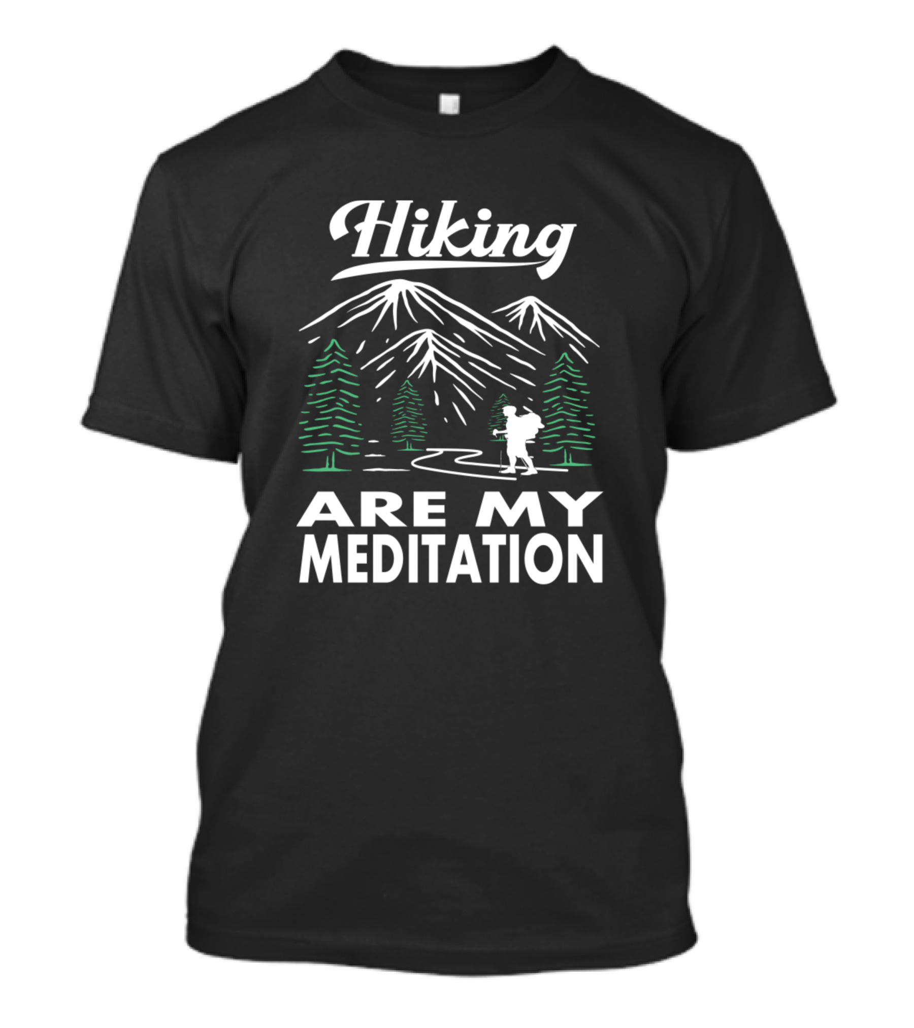 Hiking Mountains Are My Meditation T-Shirt