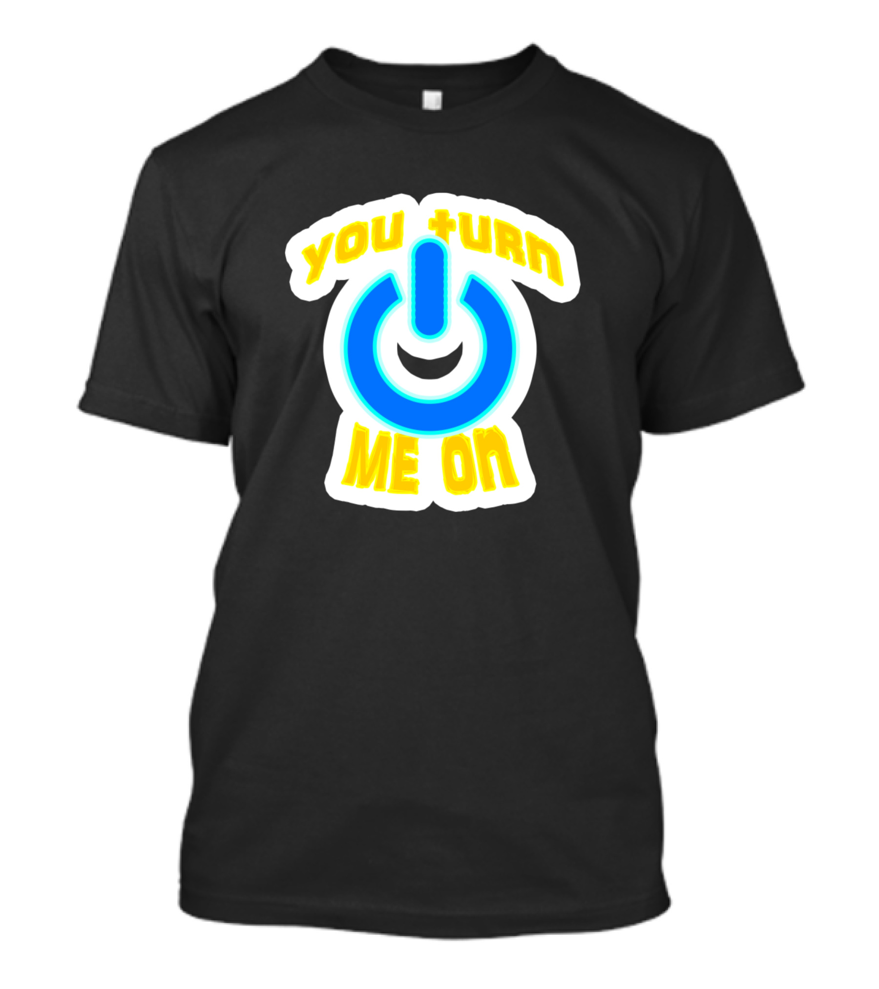 You Turn Me On Power Symbol Enthusiast T-Shirt