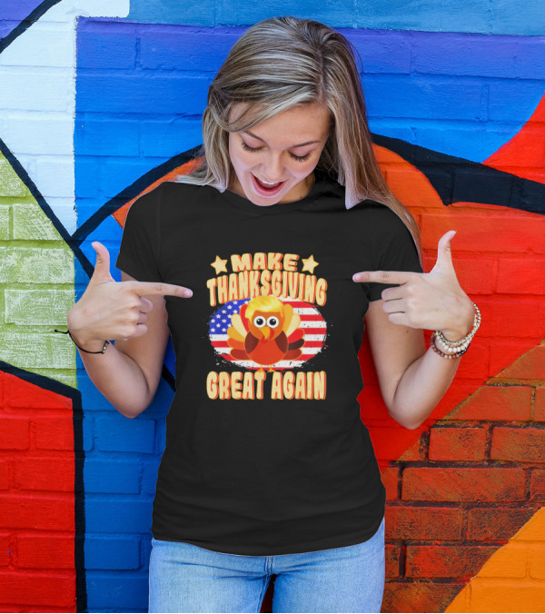 Make Thanksgiving Great Again Thanksgiving Trump Turkey USA Flag T-Shirt