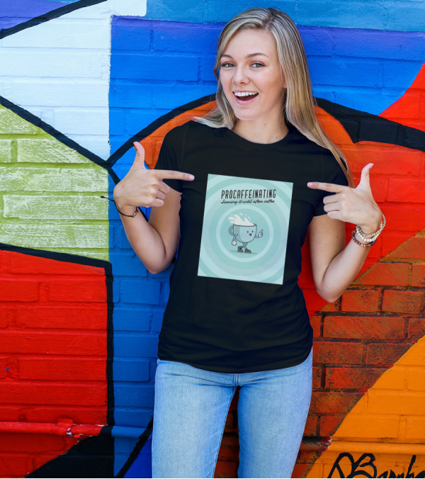 Procaffeinating Leaving It Until After Coffee T-Shirt