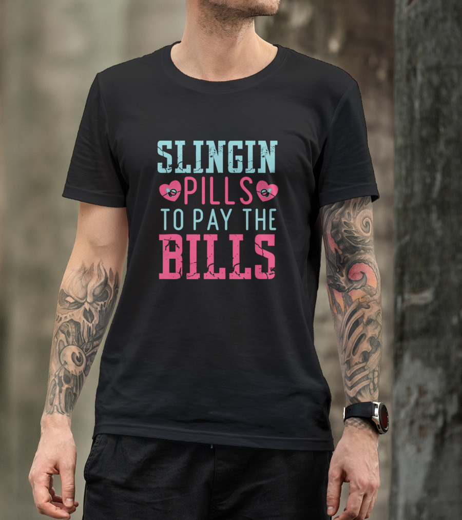 Slingin Pills To Pay The Bills Pharmacy Fun Font With Hearts T-Shirt