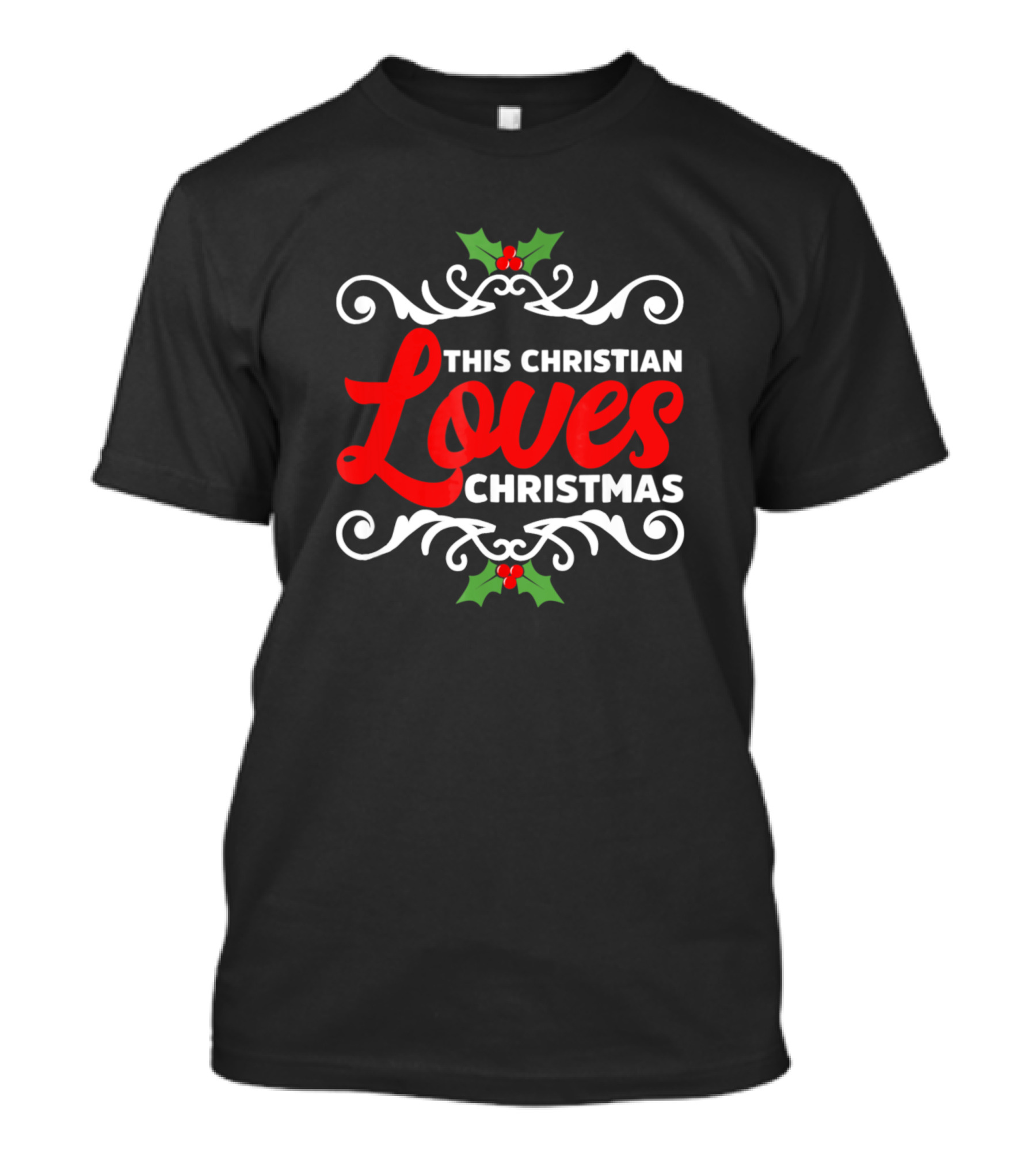 This Christian Loves Christmas With Holly And Swirls T-Shirt