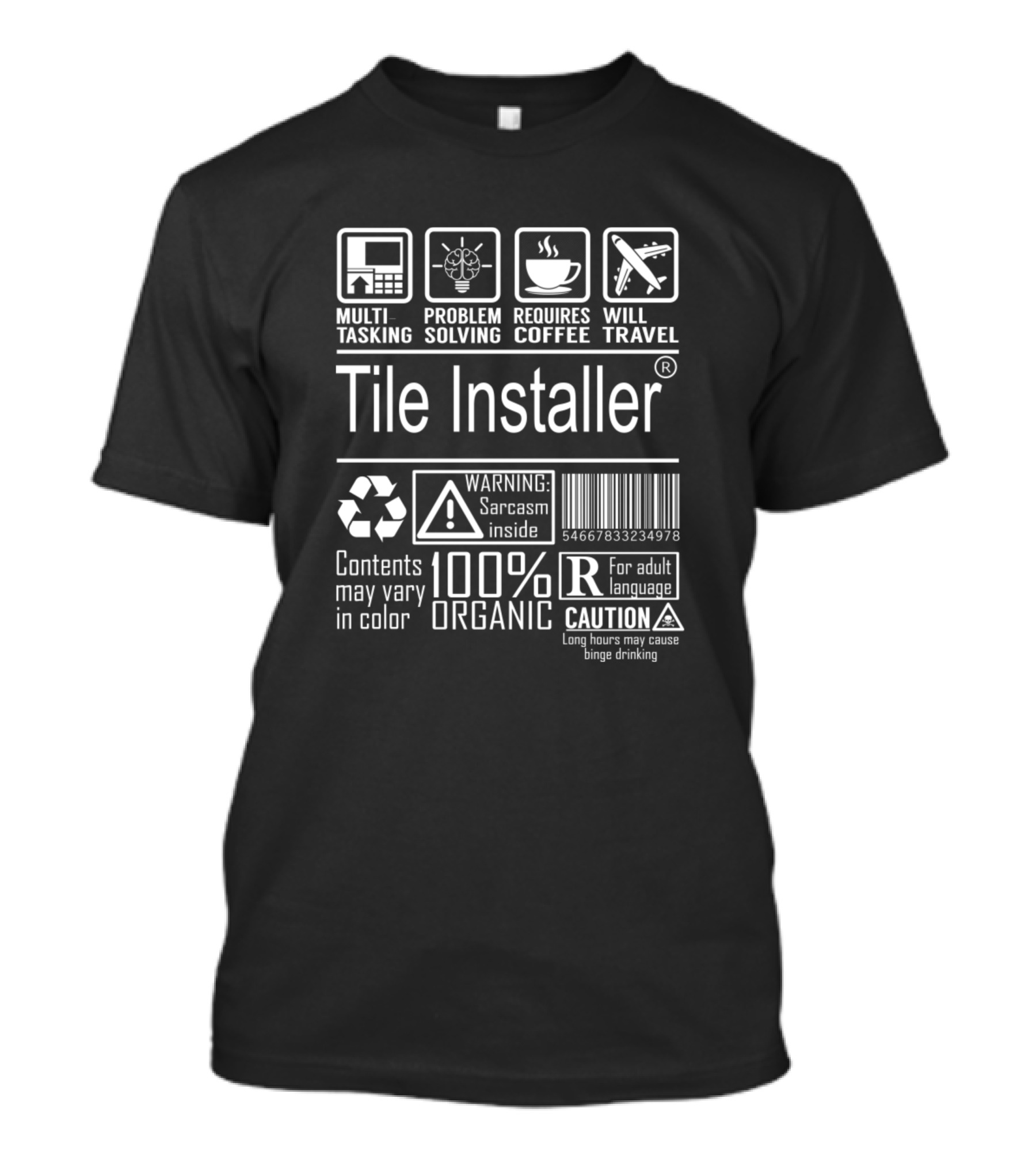 Multi Tasking Problem Solving Requires Coffee Will Travel Tile Installer Warning Sarcasm Inside 100 Percent Organic Caution For Adult Language T-Shirt
