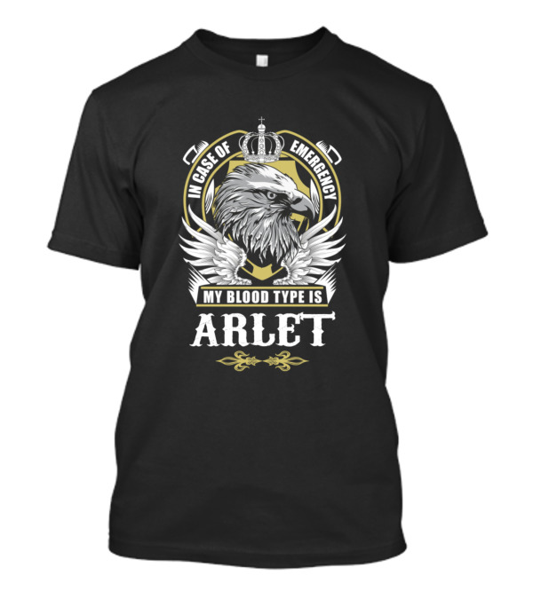 In Case Of Emergency My Blood Type Is Arlet Majestic Eagle Crest T-Shirt