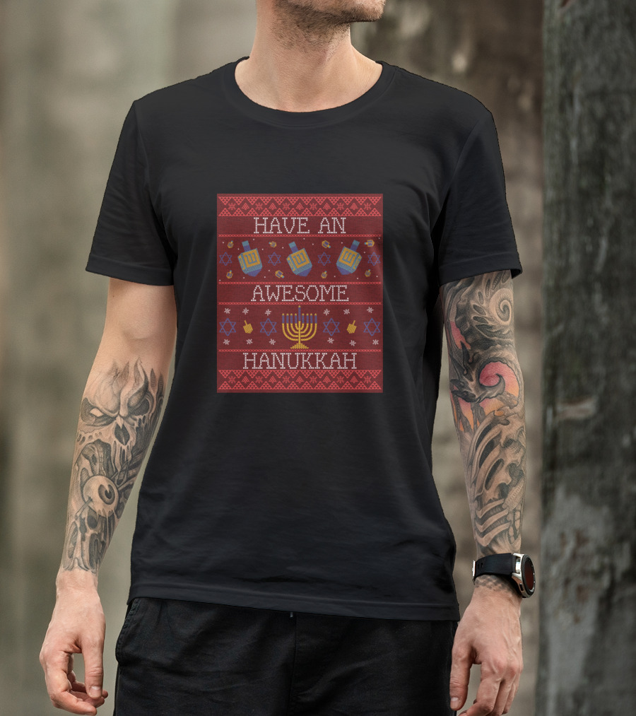 Have An Awesome Hanukkah Ugly Christmas T-Shirt