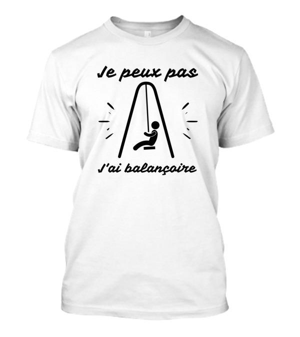 Je Peux Pas J'ai Balançoire Silhouette Swing T-Shirt