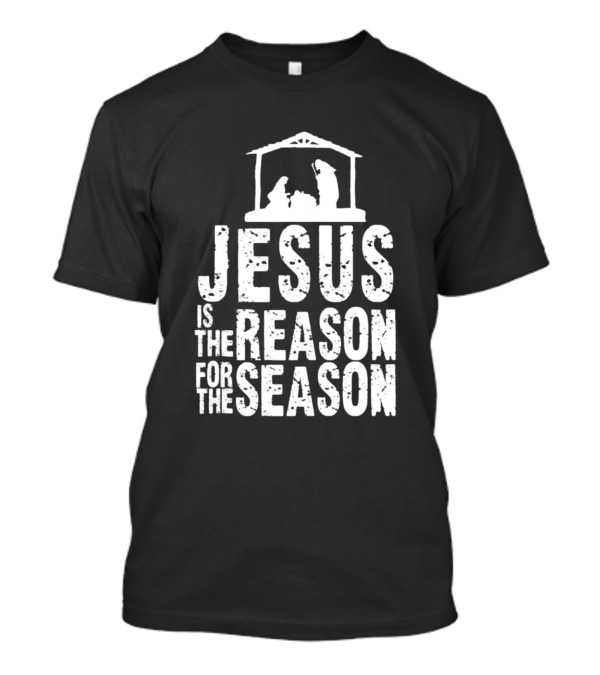 Jesus Is The Reason For The Season Christian Chris Nativity Scene T-Shirt