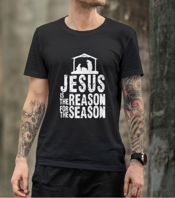 Jesus Is The Reason For The Season Christian Chris Nativity Scene T-Shirt